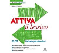Attiva il lessico (A2/B1). Per esercitarsi con i vocaboli in contesto