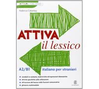 Attiva il lessico (A2/B1). Per esercitarsi con i vocaboli in contesto