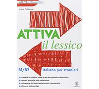 Attiva il lessico (B1/B2). Per esercitarsi con i vocaboli in contesto