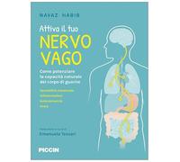 Attiva il tuo nervo vago. Come potenziare la capacità naturale del corpo di guarire