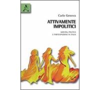 Attivamente impolitici. Giovani, politica e partecipazione in Italia
