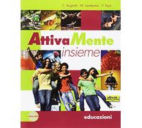 Attivamente insieme. Educazioni. Per le Scuole superiori. Con espansione online