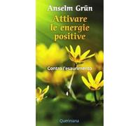 Attivare le energie positive. Contro l'esaurimento
