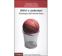 Attivi e sedentari. Psicologia dell'attività fisica