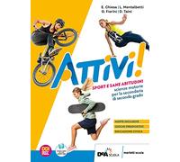 Attivi! Sport e sane abitudini. Con Magazine. Per le Scuole superiori. Con e-book. Con espansione online