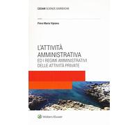 L' attività amministrativa ed i regimi amministrativi delle attività private