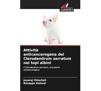 Attività anticancerogena del Clerodendrum serratum nei topi albini: Il Clerodendrum serratum, una pianta anticancerogena