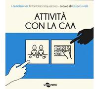 Attività con CAA. I quaderni di #intantofaccioqualcosa. Vol. 4