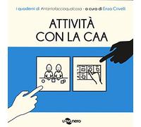 Attività con la CAA. I quaderni di #intantofaccioqualcosa (Vol. 4)