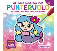 Attività Creativa per Punteruolo. Fantasia: 35 Lavoretti da fare con il Punteruolo per Divertirsi e Creare Opere Incredibili. Contiene Disegni da Forare, Colorare e Ritagliare. Età 3+