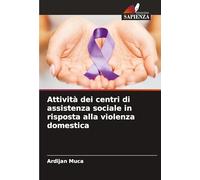 Attività dei centri di assistenza sociale in risposta alla violenza domestica