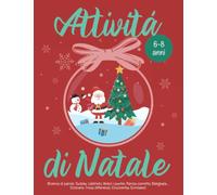 Attività di Natale | Libro di Attività per Bambini dai 6 agli 8 Anni | Ricerca di Parole, Sudoku, Labirinto, Unisci i Punti, Parola Corretta, Trova ... Grande divertimento con diversi personaggi
