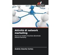 Attività di network marketing: Ricerca sul modello di business denominato Network Marketing