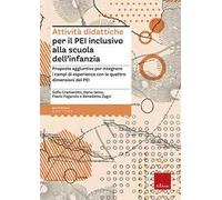 Attività didattiche per il PEI inclusivo alla scuola dell'infanzia. Proposte aggiuntive per integrare i campi di esperienza con le quattro dimensioni del PEI
