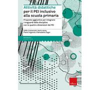 Attività didattiche per il PEI inclusivo alla scuola primaria. Proposte ag...