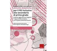 Attività didattiche per il PEI inclusivo alla scuola secondaria di primo grado. Proposte aggiuntive per integrare i campi di esperienza con le quattro dimensioni del PEI