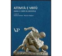 Attività e virtù. Anima e corpo in Aristotele
