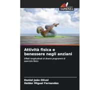 Attività fisica e benessere negli anziani: Effetti longitudinali di diversi programmi di esercizio fisico