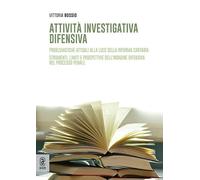Attività investigativa difensiva. Problematiche attuali alla luce della riforma Cartabia. Strumenti, limiti e prospettive dell'indagine difensiva nel processo penale