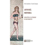 Attività motoria. Didattica e attrezzi in movimento