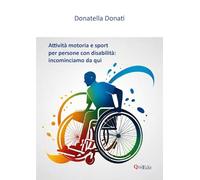 Attività motoria e sport per persone con disabilità: incominciamo da qui