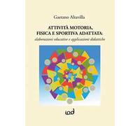 Attività motoria fisica e sportiva adattata: elaborazioni educative e applicazioni didattiche