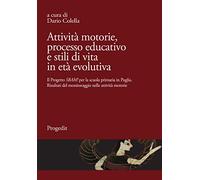 Attività motorie, processo educativo e stili di vita in età evolutiva. Il proget