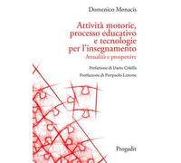 Attività motorie, processo educativo e tecnologie per l'insegnamento. Attualità e prospettive