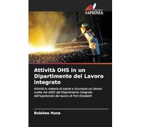 Attività OHS in un Dipartimento del Lavoro integrato: Attività in materia di salute e sicurezza sul lavoro svolte nel 2005 dal Dipartimento integrato dell'Ispettorato del lavoro di Port Elizabeth