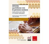 Attività quotidiane con le persone anziane. Guida pratica per le RSA e il ...