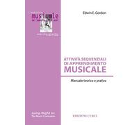 Attività sequenziali di apprendimento musicale. Manuale teorico e pratico