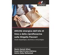 Attività sinergica dell'olio di timo e della ciprofloxacina sulla Shigella Flexneri: Studio istopatologico, biochimico e immunologico