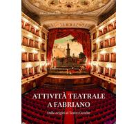 Attività teatrale a Fabriano. Dalle origini al teatro Gentile - 2