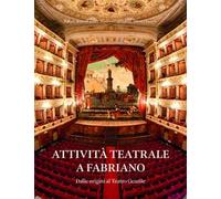 Attività teatrale a Fabriano. Dalle origini al teatro Gentile