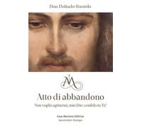 Atto di abbandono. Non voglio agitarmi, mio Dio: confido in te!