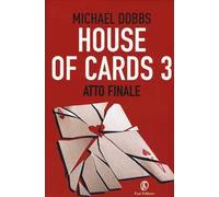 Atto finale. House of cards. Vol. 3