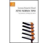 Atto norma tipo. Tra pragmatica e ontologia del diritto