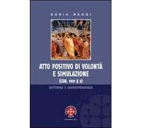 Atto positivo di volontà e simulazione. Dottrina e giurisprudenza
