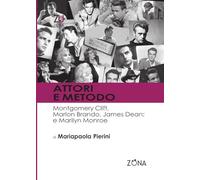 Attori e metodo. Montgomery Clift, Marlon Brando, James Dean e Ma
