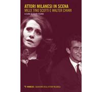 Attori milanesi in scena. Milly, Tino Scotti e Walter Chiari