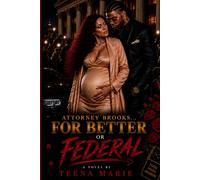 ATTORNEY BROOKS… FOR BETTER OR FEDERAL