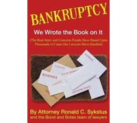 Attorney Ronald C Sykstus Bankruptcy - We Wrote the Book on It (Tascabile)