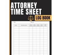 Attorney Time Sheet Log Book: Billable Hours and Client Matter Tracking Journal for Lawyers, Attorneys, Paralegals, Solo Practitioners, Legal Consultants, and Law Offices
