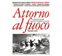Attorno al fuoco. Leggende delle terre alpine