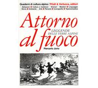 Attorno al fuoco. Leggende delle terre alpine - 2018 - Priuli & V