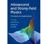 Attosecond and Strong-Field Physics: Principles and Applications