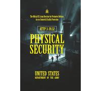 ATTP 3-39.32 Physical Security: [Annotated] The Official U.S. Army Doctrine for Perimeter Defense, Access