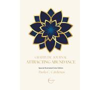 ATTRACTING ABUNDANCE: A 90-Day Gratitude Journal to Attract Abundance, Fulfillment, and Joy into Your Life- Full-Color Special Edition