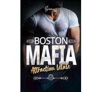 Attraction Létale: Boston Mafia T3 (romance suspens - série terminée)