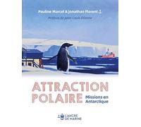 Attraction polaire: Missions en Antarctique